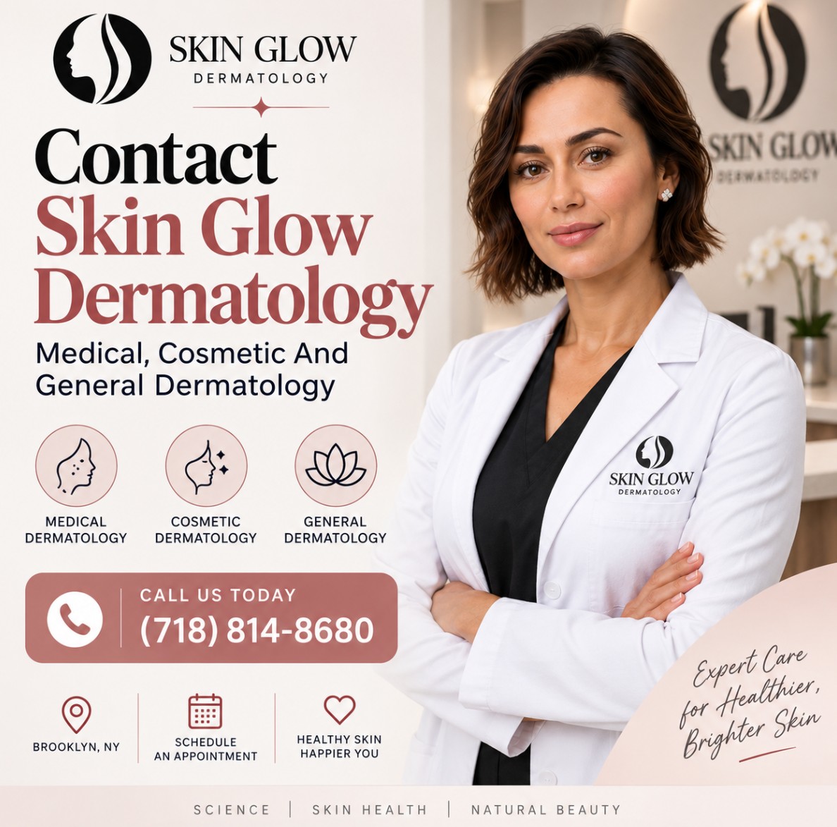 Contact Skin Glow Dermatology | Medical, Cosmetic & General Dermatology in Brooklyn, NY Contact Skin Glow Dermatology in Brooklyn, NY for medical, cosmetic, and general dermatology care at (718) 814-8680.